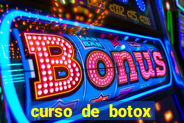 curso de botox reconhecido pelo mec